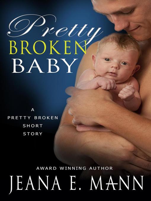 Title details for Pretty Broken Baby by Jeana E. Mann - Available